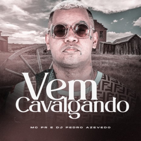 Vem Cavalgando ft. Dj Pedro Azevedo | Boomplay Music