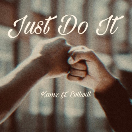JUST DO IT ft. Evllwill | Boomplay Music