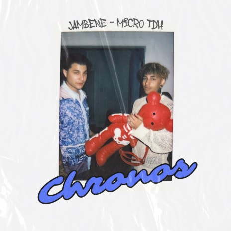 CHRONOS ft. Micro TDH | Boomplay Music