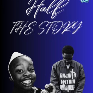 Half the story lyrics | Boomplay Music