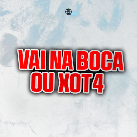 Vai na Boca ou Xot4 ft. MC BRUNIN JP, DJ TIO JOTA & Mc Rjota | Boomplay Music