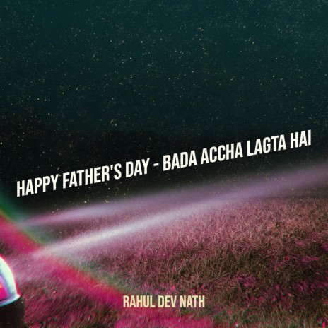 Happy Father's Day - Bada Accha Lagta Hai | Boomplay Music