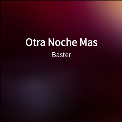 Otra Noche Mas | Boomplay Music