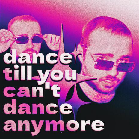 dance till you can't dance anymore | Boomplay Music