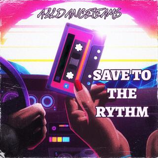 Save To The Rythm