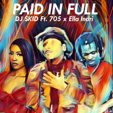 Paid In Full (feat. 705 & Ella Indri) | Boomplay Music