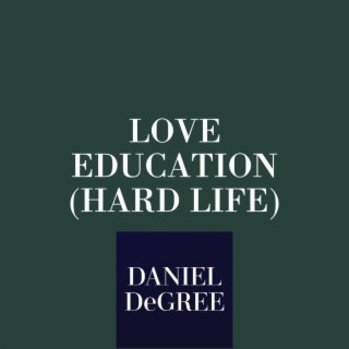 LOVE EDUCATION (HARD LIFE)