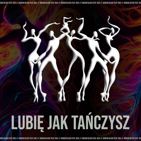 LUBIĘ JAK TAŃCZYSZ ft. K00