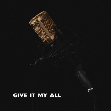 Give It My All (feat. Codereddadon) | Boomplay Music