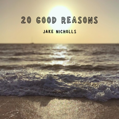 20 Good Reasons | Boomplay Music