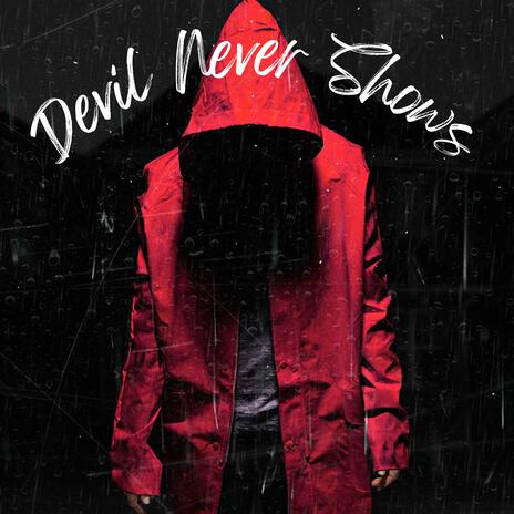 Devil Never Shows | Boomplay Music