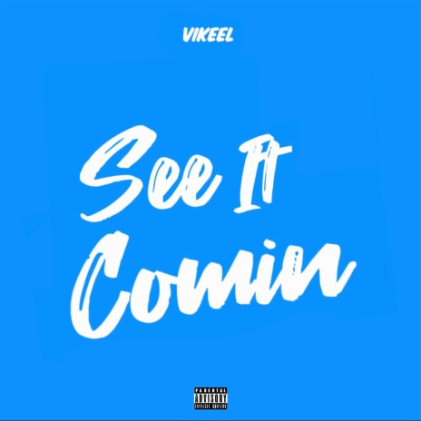 See It Comin | Boomplay Music