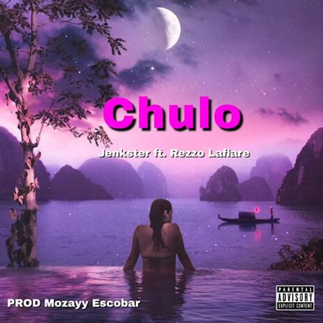 Chulo ft. Rezzo Laflare