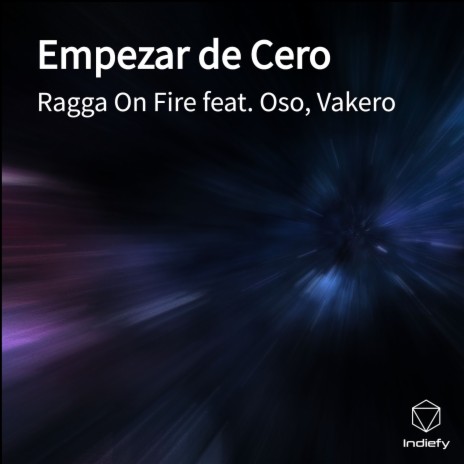 Empezar de Cero ft. Vakero & Oso | Boomplay Music