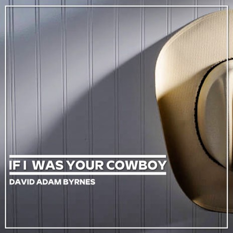 If I Was Your Cowboy | Boomplay Music