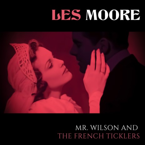 Mr. Wilson and the French Ticklers - Only One Babe MP3 Download & Lyrics