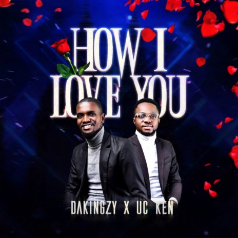 How I Love You ft. Uc Ken | Boomplay Music