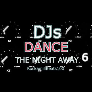 DJs DANCE THE NIGHT AWAY 6