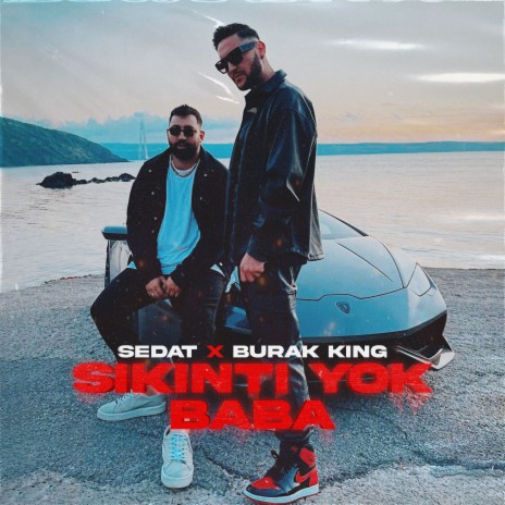 Sıkıntı Yok Baba ft. Burak King | Boomplay Music