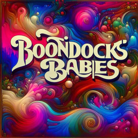 BOONDOCKS BABIES | Boomplay Music