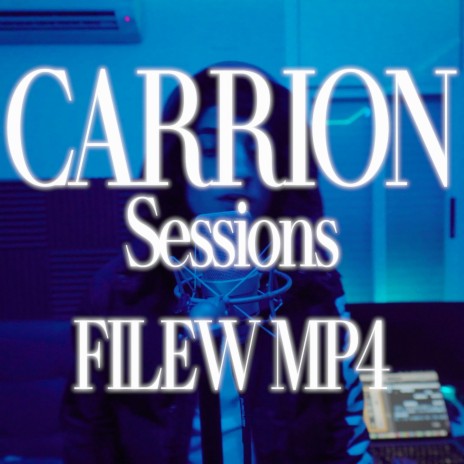 Carrion Sessions : Filew.mp4 ft. filew.mp4