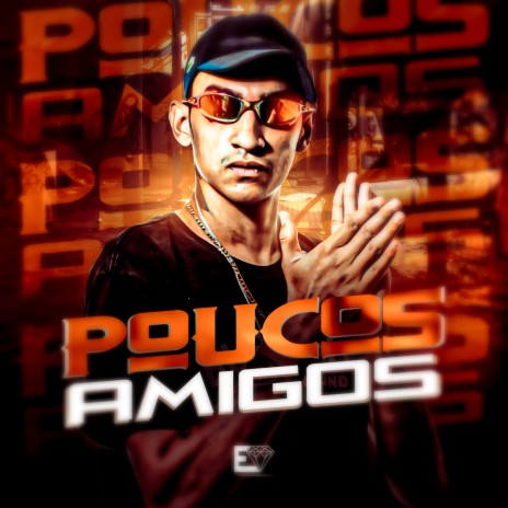 Poucos Amigos ft. MC Alex DS & Executivo Records | Boomplay Music