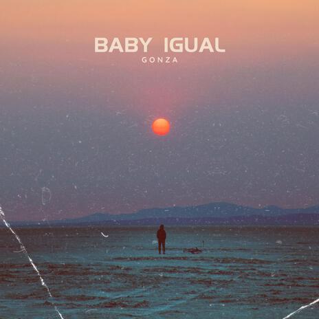 Baby igual | Boomplay Music