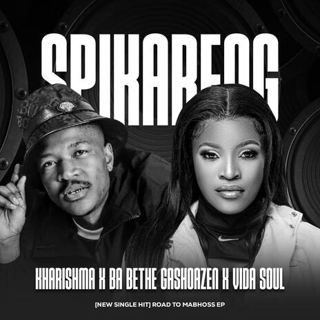 Spikareng ft. BA BETHE GASHOAZEN & VIDA SOUL | Boomplay Music