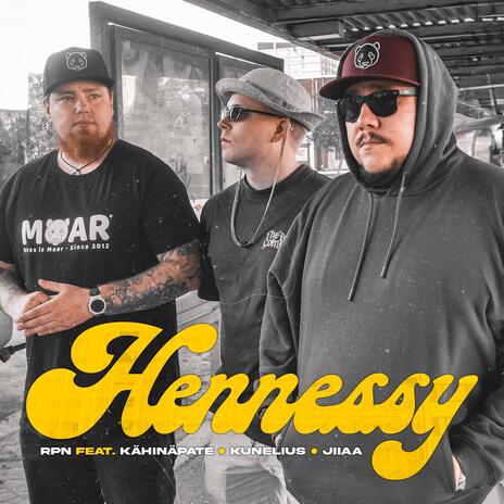 Hennessy ft. KähinäPate, Jiiaa & Kunelius | Boomplay Music