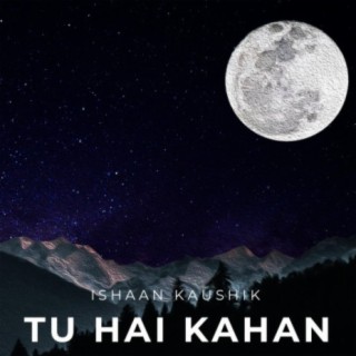 Tu Hai Kahan