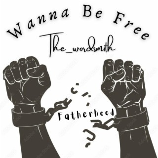 Wanna Be Free