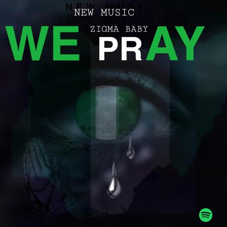 WE PRAY | Boomplay Music