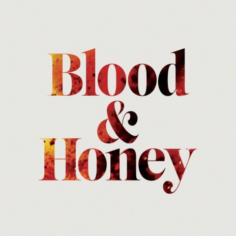 Blood & Honey