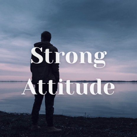 Strong Attitude | Boomplay Music