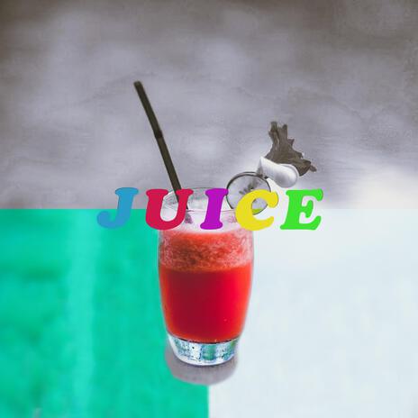 Juice | Boomplay Music