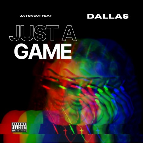 Just A Game (feat. Dallas) | Boomplay Music