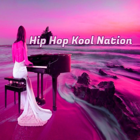 Hip Hop Kool Nation | Boomplay Music