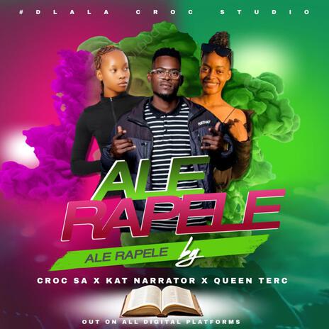 Ale Rapele ft. Kat Narrator & Queen Terc | Boomplay Music