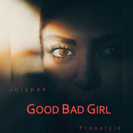 Good Bad Girl Freestyle | Boomplay Music