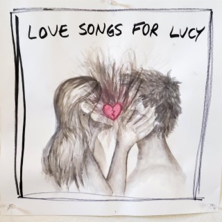 Love Songs For Lucy