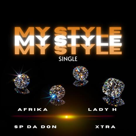 My Style ft. Lady H, SP Da Don & Xtra | Boomplay Music