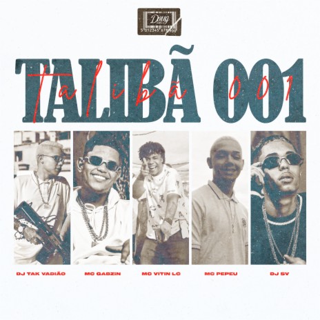 Talibã 001 ft. MC Vitin LC, DJ TAK VADIÃO, Mc Gabzin & dj sv | Boomplay Music