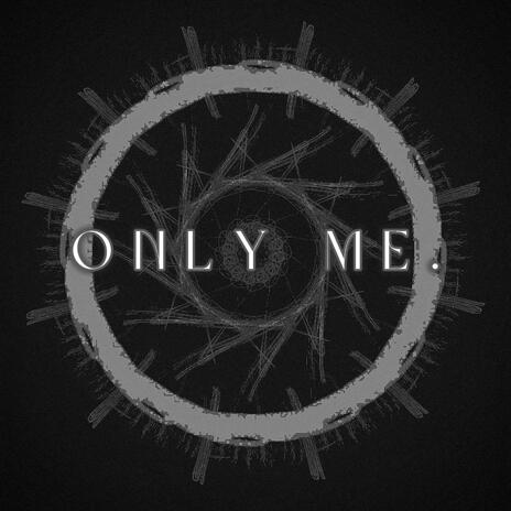 ONLY ME (ISOLATED EDITION)