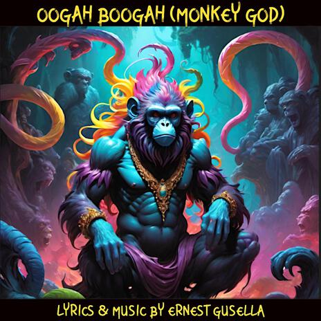 OOGAH BOOGAH (MONKEY GOD) | Boomplay Music