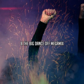 8 Le Big Dance Off Megamix (2022 Disques de la mer de récupération)