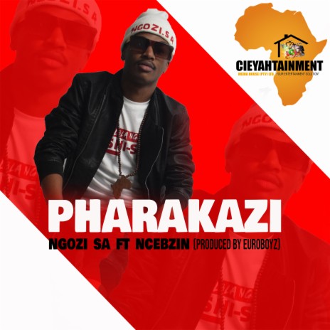 Pharakazi ft. Ncebzin | Boomplay Music