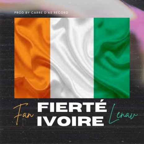 Fierté Ivoire ft. LENAV | Boomplay Music