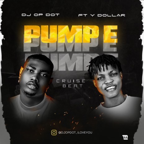 Pump E (Cruise Beat) (feat. Y Dollar) | Boomplay Music