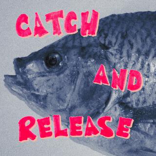 Catch And Release