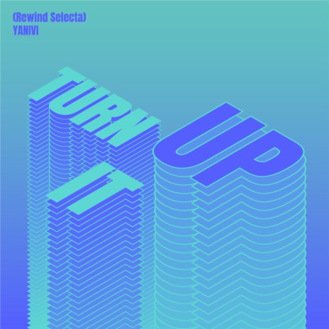 Turn It Up (Rewind Selecta) | Boomplay Music